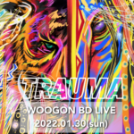 WOOGON BD LIVE"TRAUMA" [1部]