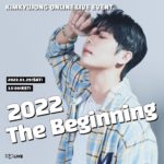 KIMKYUJONG ONLINE LIVE EVENT '2022 The Beginning'