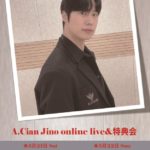 A.cian Jino online live&特典会