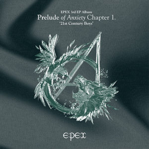 EPEX 3rd EP Album Prelude of Anxiety Chapter 1. ‘21st Century Boys’