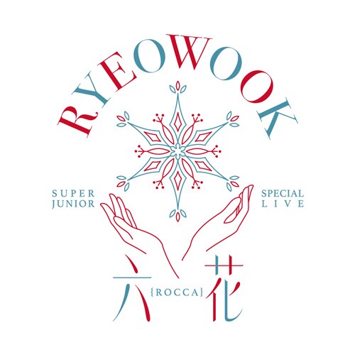 SUPER JUNIOR-RYEOWOOK Special Live ～六花～