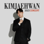 2023 KIMJAEHWAN CONCERT - "Moon, Star, and..."（オンライン配信）