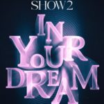 NCT DREAM TOUR ‘THE DREAM SHOW2 : In YOUR DREAM’（オンライン配信）