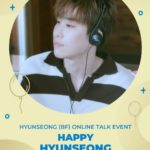 HYUNSEONG(BF) ONLINE TALK EVENT- HAPPY HYUNSEONG DAY [2部制]