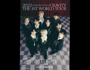 2023 CRAVITY THE 1ST WORLD TOUR ‘MASTERPIECE’ IN JAPAN LIVE VIEWING