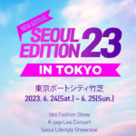 2023 SEOUL EDITION in TOKYO
