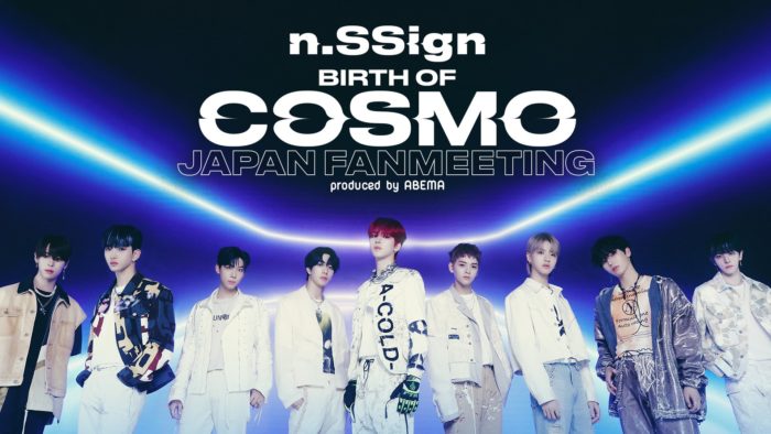 n.SSign JAPAN SPECIAL FANMEETING 'BIRTH OF COSMO' produced by ABEMA