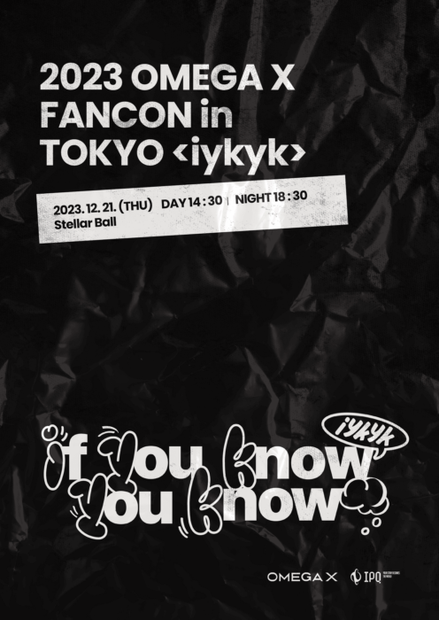 2023 OMEGA X FANCON in TOKYO ＜iykyk＞