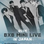 2024 BXB MINI LIVE IN JAPAN