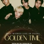 2024 WITHUS LIVE IN OSAKA GOLDEN TIME ※無料DAY