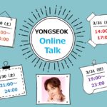 YONGSEOK ONLINE TALK EVENT