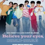 2026 SWEET:CH LIVE EVENT IN JAPAN Believe your eyes