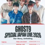 GHOST9 SPECIAL JAPAN LIVE 2026 Our Story,Unfolding ※無料ライブ
