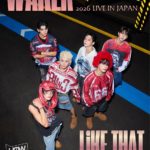 WAKER 2026 LIVE IN JAPAN～LIKE THAT～ [1部/2部]