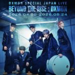 DXMON SPECIAL JAPAN LIVE BEYOND THE RISE : DXMON ※無料DAY