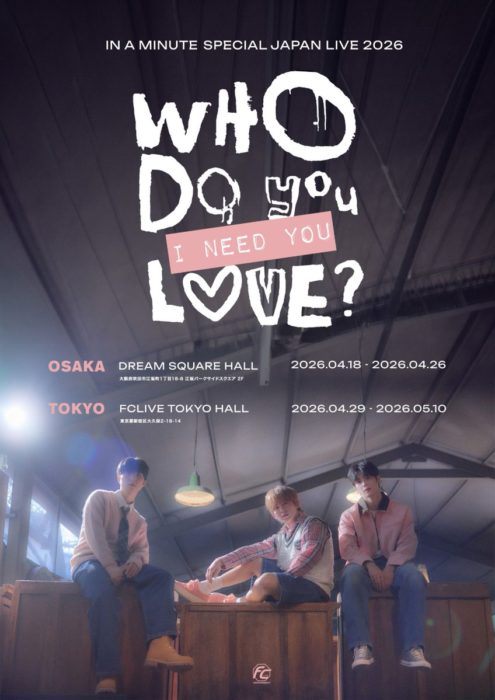 In A Minute SPECIAL JAPAN LIVE 2026 "Who Do You Love? : I Need You"