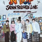 N.TOP JAPAN RELEASE LIVE WE:DISCONNECT-FIND ※無料公演
